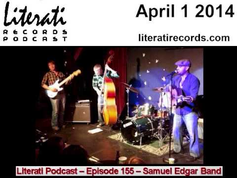 Samuel Edgar Band Interview - Literati Records Podcast Episode 155