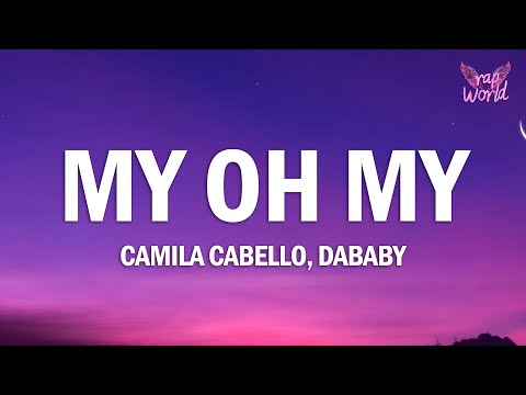 Camila Cabello - My Oh My (Lyrics) ft. DaBaby