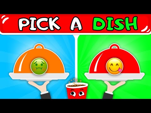 Pick a Dish - Good Vs Bad Food Edition 🤤🤢 | Food Quiz