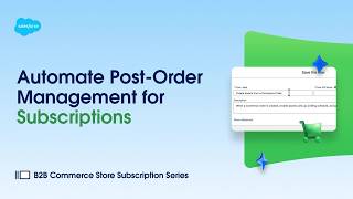 Automate Post-Order Management for Subscriptions | B2B Commerce Store Subscriptions
