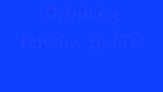 L&#39;Chaim to life!