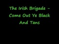 The Irish Brigade - Come Out Ye Black And Tans ...