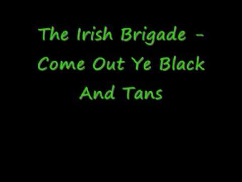 The Irish Brigade - Come Out Ye Black And Tans