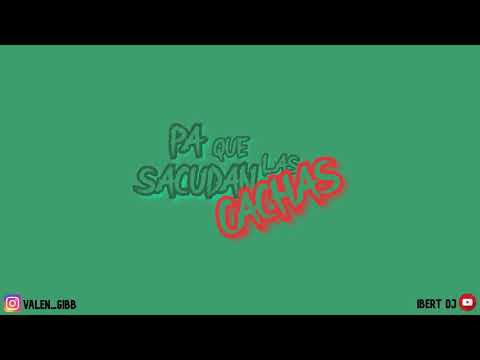 PA QUE SACUDAN LAS CACHAS - RKT - IBERT DJ