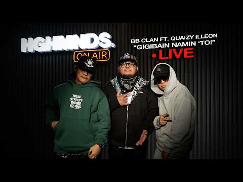 BB Clan x Quaizy Illeon | Gigibain Namin 'To! (HGHMNDS On Air)