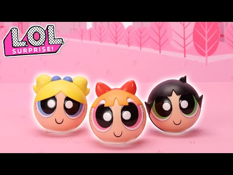 L.O.L. Surprise ❤️s The Powerpuff Girls | L.O.L. Surprise!