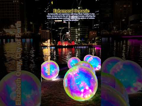 Ephemeral Oceanic 🫧✨Massive Bubbles in Perth City #magical