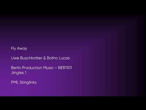 Fly Away - Uwe Buschkotter | Berlin Production Music (BER1101) [Full Track] - PML Stinglinks #895
