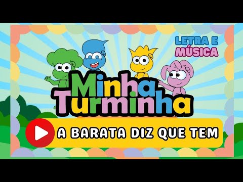 Minha Turminha - A Barata diz que tem (Letra e Música)