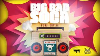 Bunji Garlin - Big Bad Soca "2017 Soca" (Trinidad)
