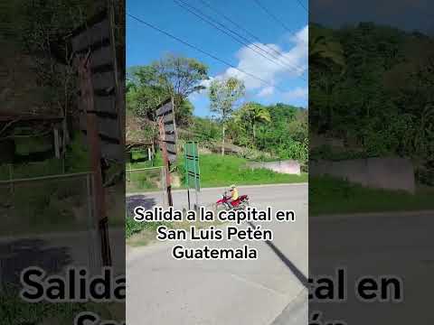 barrio el Cruce en San Luis Petén, Salida a la ciudad capital.