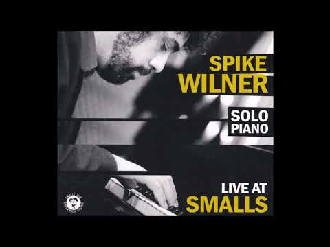 Spike Wilner Live at Smalls - Poor Butterfly (2010)