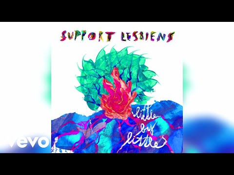 Support Lesbiens - Little By Little (Official Audio)
