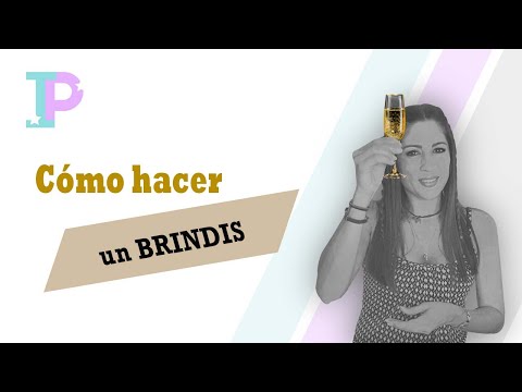 Cómo hacer un BRINDIS - Sólo tres pasos