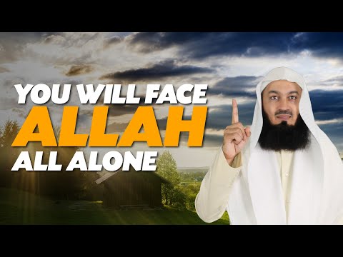 NEW | You Will Face Allah All Alone - Mufti Menk