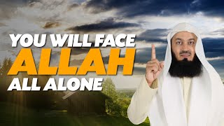 NEW | You Will Face Allah All Alone - Mufti Menk