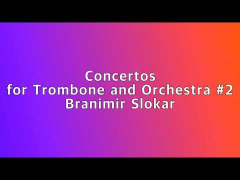 Concertos for Trombone and Orchestra #2 - Branimir Slokar