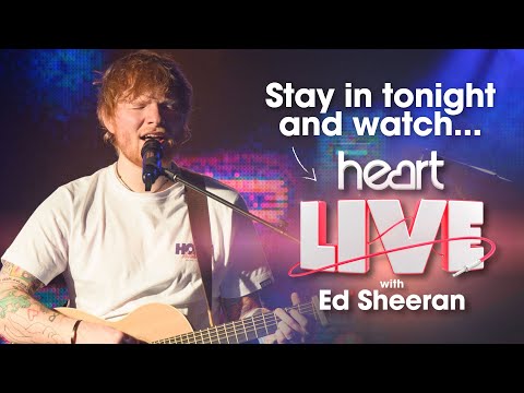 Stay in and watch Ed Sheeran perform at Heart Live 🎤