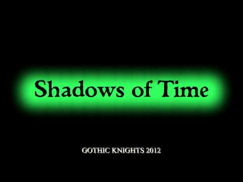 Gothic Knights -- 'Shadows of Time'