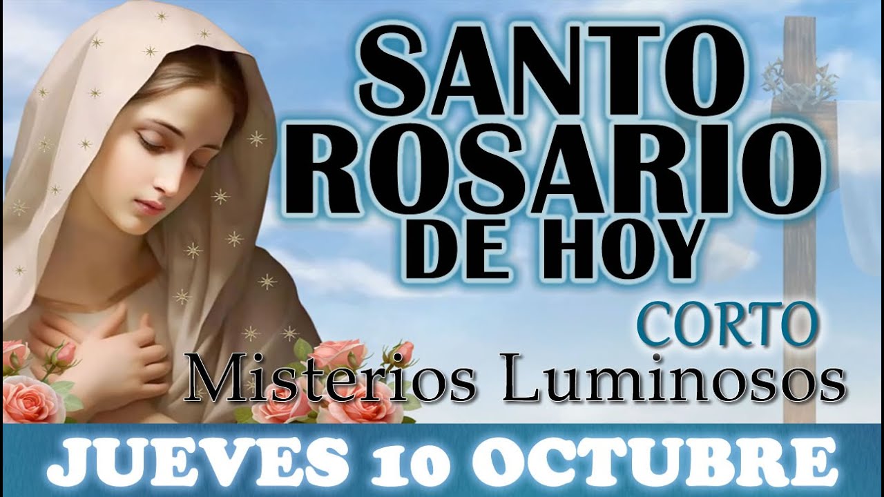 🌹SANTO ROSARIO DE HOY CORTO JUEVES 10 OCTUBRE 2024 MISTERIOS LUMINOSOS 🌹SANTO ROSARIO DE HOY