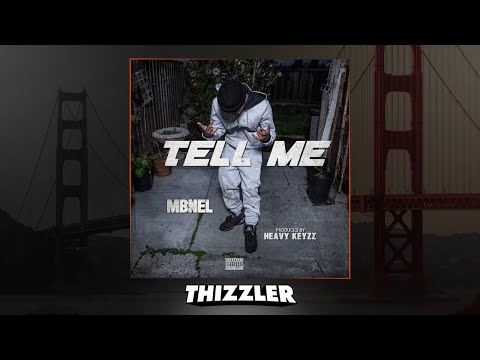 MBNel - Tell Me (Prod. Heavy Keyzz) [Thizzler.com Exclusive]