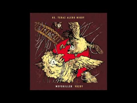 Mofokiller -Teraz Alebo Nikdy (Elán cover)