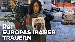 Iraner in Europa - Zwischen Schock und Protest | ARTE Re: