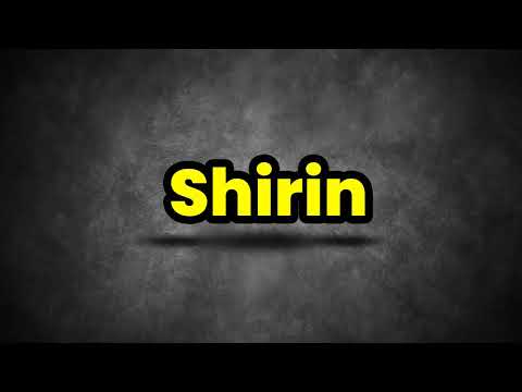 Shirin Pronunciation | How To Say Shirin