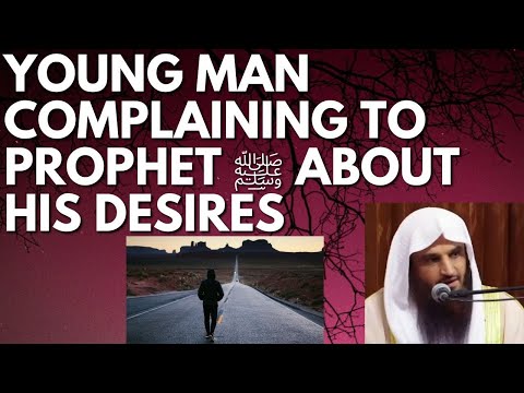 STORY of POOR YOUNG MAN complaining to PROPHET ﷺ about his DESIRES -Sheikh Abdur Razzaq al Badr حفظه