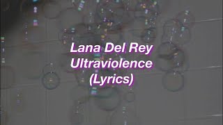 Lana Del Rey || Ultraviolence || (Lyrics)