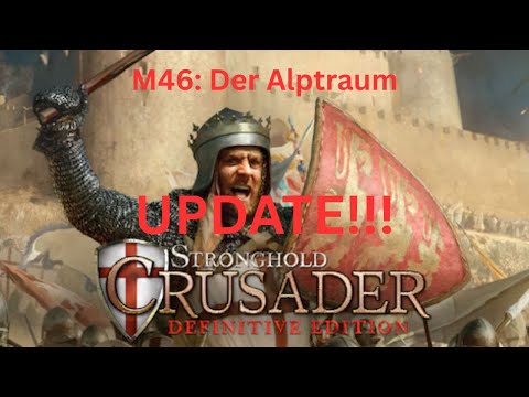UPDATE!!! | M46: Der Alptraum | Erster Kreuzzug | Stronghold Crusader: Definitive Edition