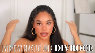 My Everyday Makeup and Divorce