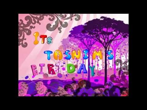 Its tasnim's birthday