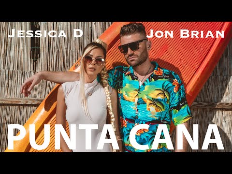 Jon Brian feat. Jessica D - Punta Cana | Official Video