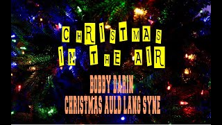 BOBBY DARIN - CHRISTMAS AULD LANG SYNE