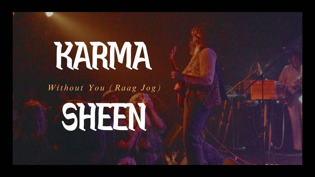 Karma Sheen - Without You (Raag Jog) (Official Video) - YouTube