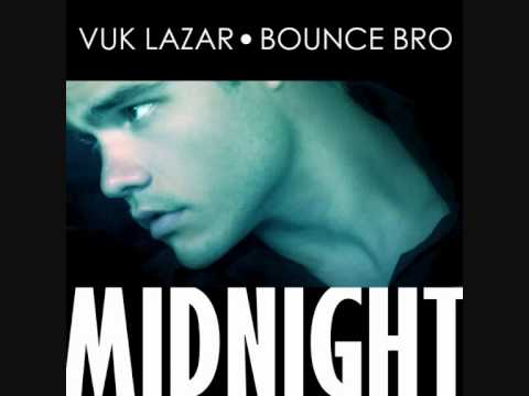 Vuk Lazar & Bounce Bro - Midnight [radio edit]