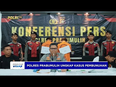 POLRES PRABUMULIH UNGKAP KASUS PEMBUNUHAN