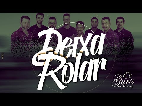DEIXA ROLAR - OS GURIS DO FANDANGO (Lyric Video)