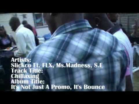 Slickco Ft. FlexMan, S.E & Ms.Madness - Chillaxing (Promotional Video)