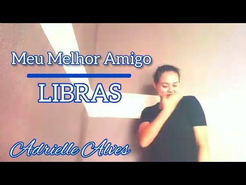 Meu Melhor Amigo - @3palavrinhas | Em Libras - Por Adrielle Alves!