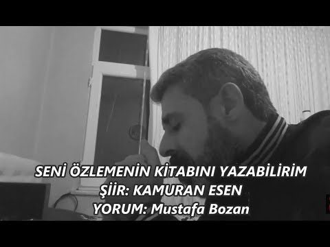 Mustafa Bozan - Seni Özlemenin Kitabını Yazabilirim - Kamuran Esen