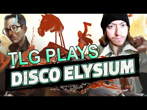 TLG Plays Disco Elysium! Is the HYPE real??