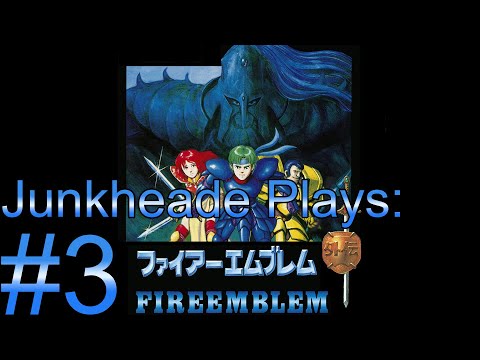 Junkheade Plays: Fire Emblem Gaiden PT 3