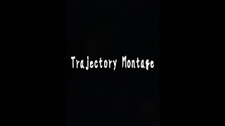 【BO4】Trajectory Montage