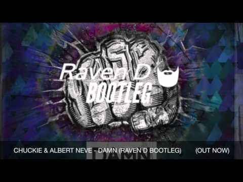 Chuckie & Albert Neve - Damn (Raven D Bootleg)