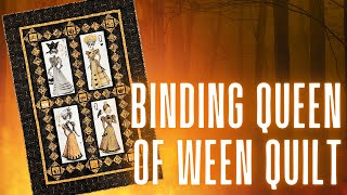 Binding the Queen of Ween Quilt