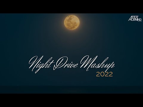 Night Drive Mashup 2022 | Aftermorning Chillout
