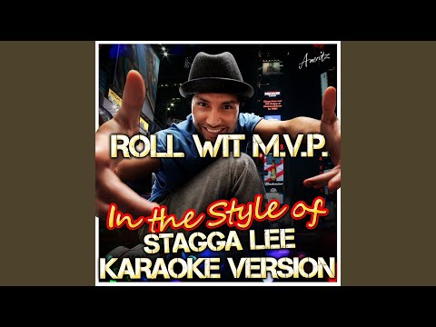 Roll Wit M.V.P. (In the Style of Stagga Lee) (Karaoke Version)