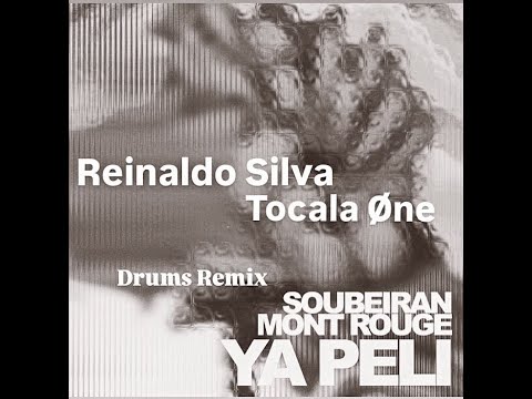 Soubeiran, Mont Rouge - Ya Peli [Reinaldo Silva & Tocala One Drummix]